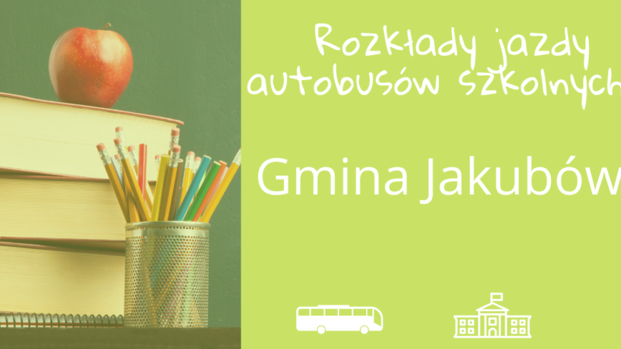 Rozkłady jazdy autobusów szkolnych - Gmina Jakubów